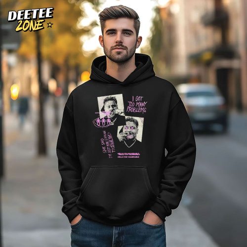 Fat Nick I Got Too Many Problems Hello Vulnerable Hoodie