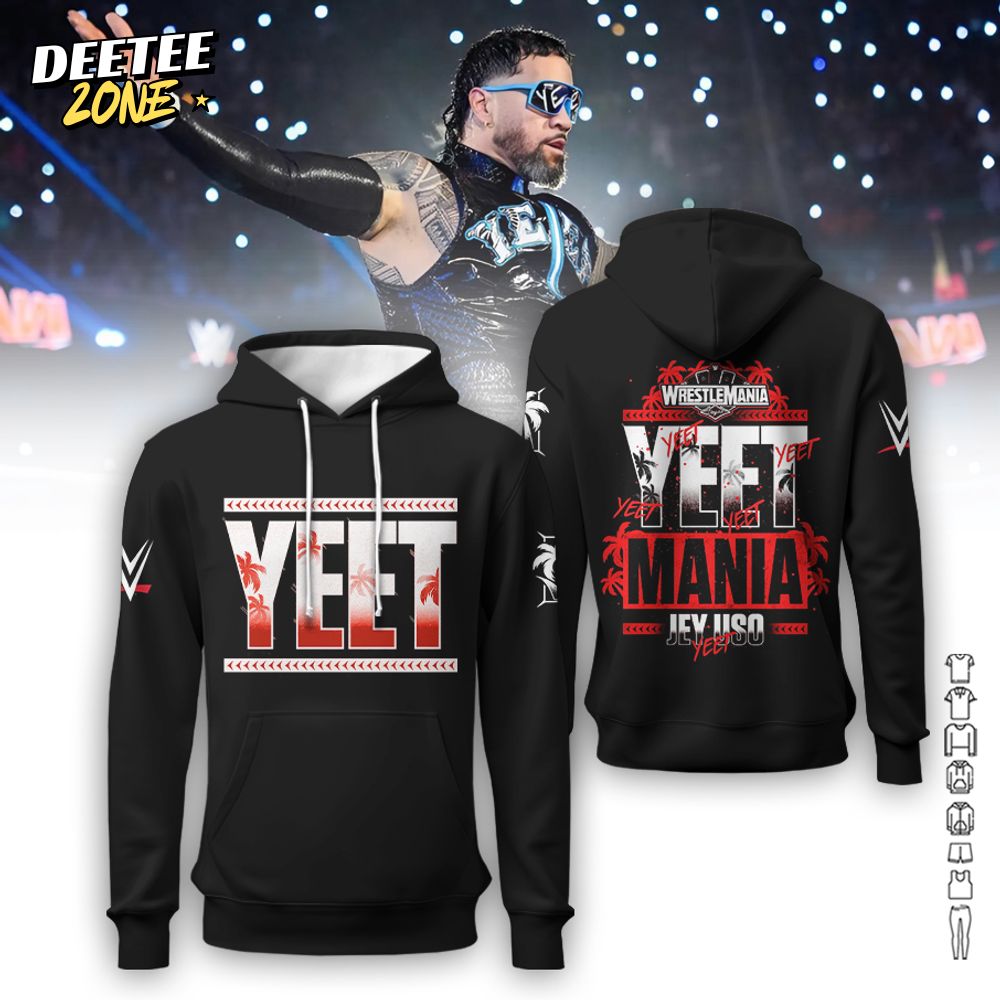 WrestleMania 41 Yeet Mania Jey Uso Special Hoodie WrestleMania 41 Yeet Mania Jey Uso Special Hoodie