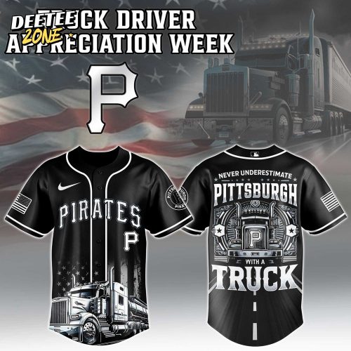 Pittsburgh Pirates Mlb X Truck Driver Appreciation Week Jersey