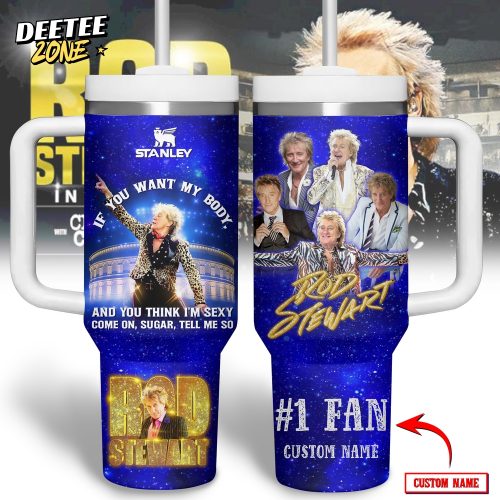 Rod Stewart If You Want My Body New Premium Stanley Tumbler