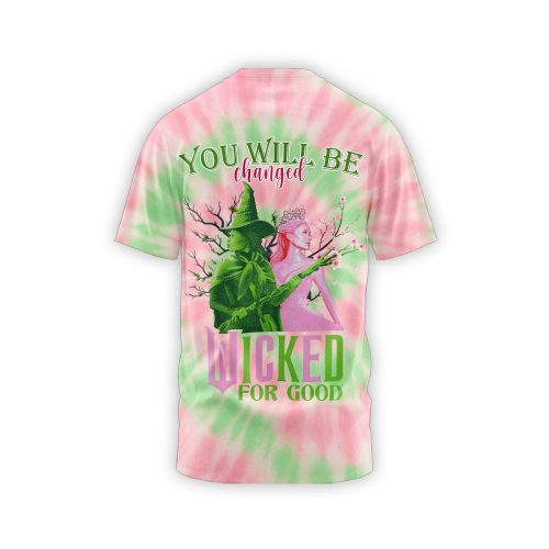 Wicked For Good You Will Be Changed Special Shirt