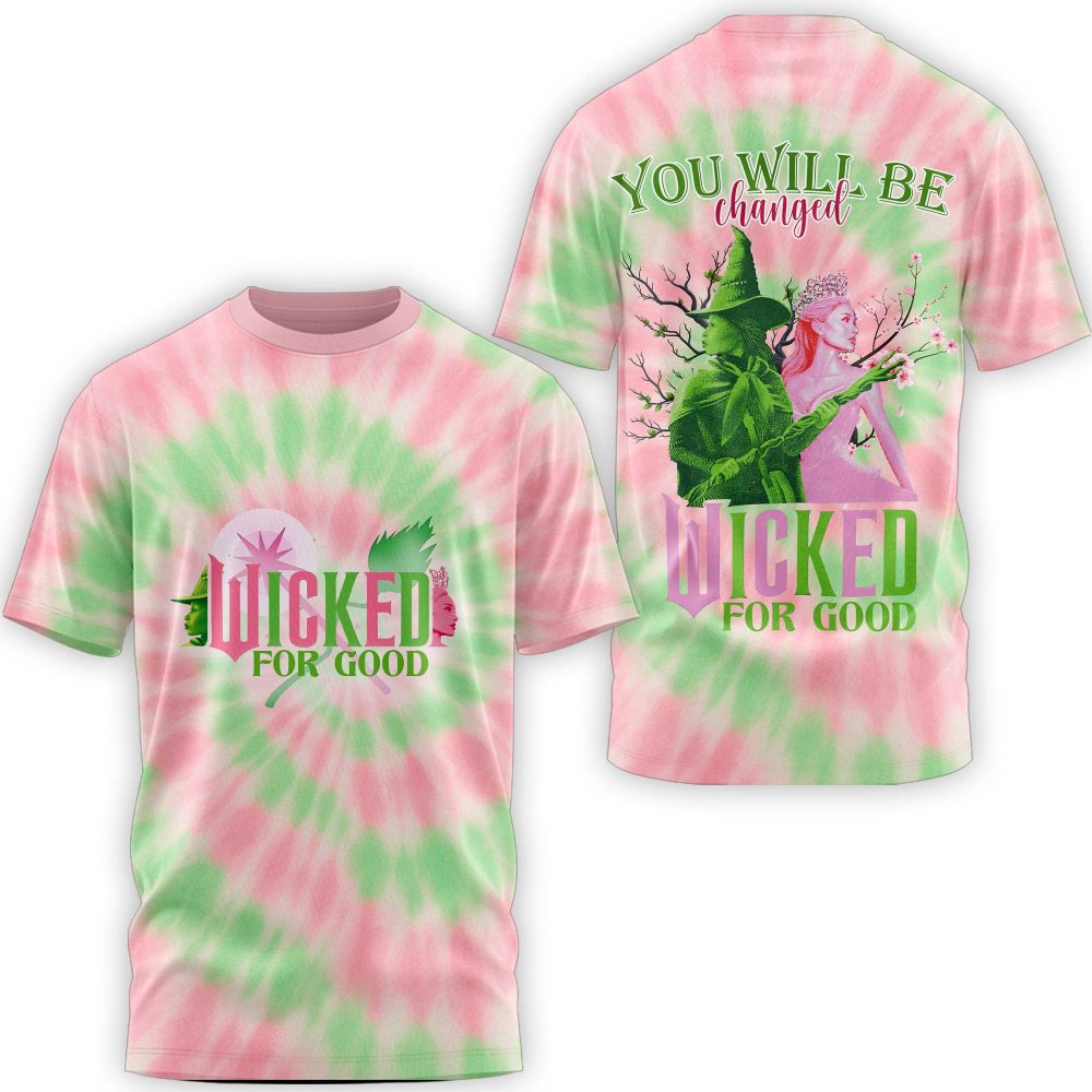Wicked For Good You Will Be Changed Special Shirt