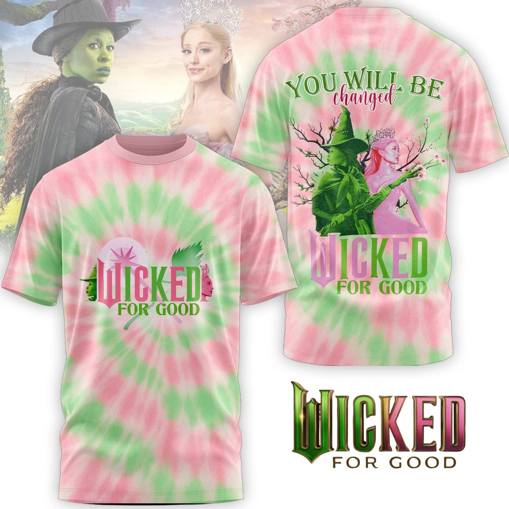 Wicked For Good You Will Be Changed Special Shirt