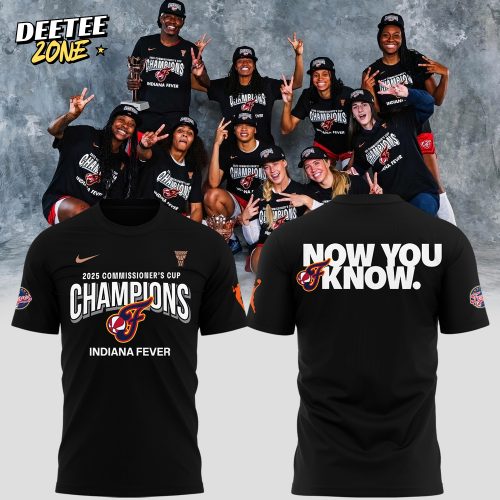 Indiana Fever 2025 Commissioner’s Cup Champions “Now You Know” Special Shirt