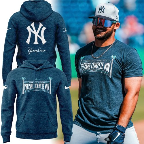 New York Yankees MLB Prepare Compete Win Hoodie