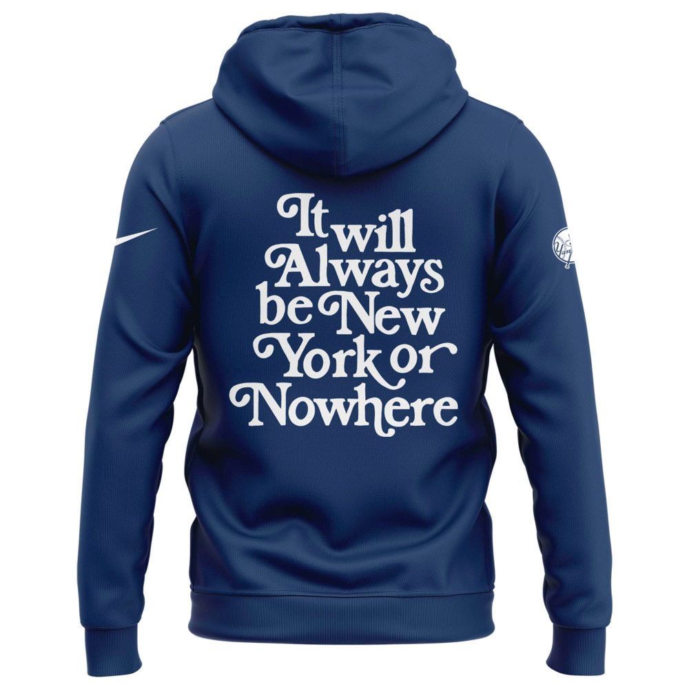 New York Yankees MLB New York Or Nowhere Hoodie