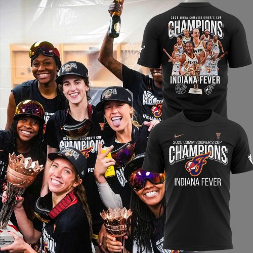 Indiana Fever Are Your 2025 WNBA Commissioner’s Cup Champions! T-shirt