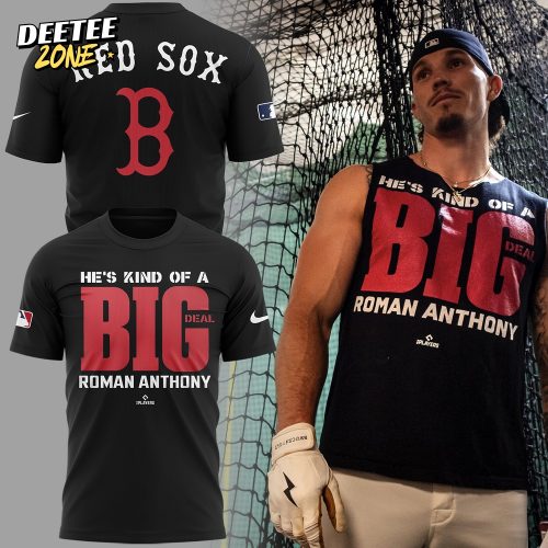 Boston Red Sox Roman Anthony He’s Kind Of A Big Deal Shirt