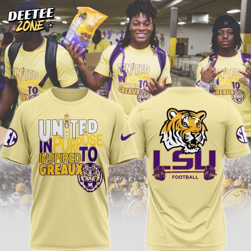 LSU Tigers Football United In Purpose Inspired To Greaux Shirt