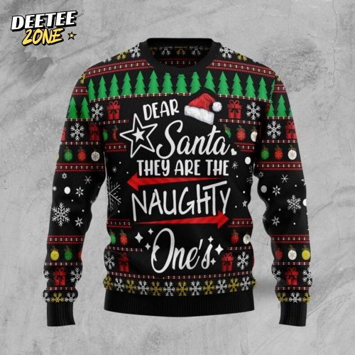 Merry Christmas Dear Santa They Are Naughty One’s Ugly Christmas Sweater