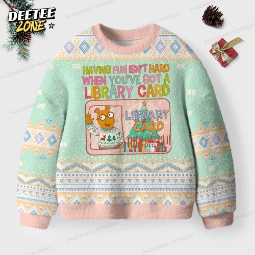 Having Fun Isn’t Hard When You’ve Got A Library Card Unisex Ugly Knit Christmas Sweater