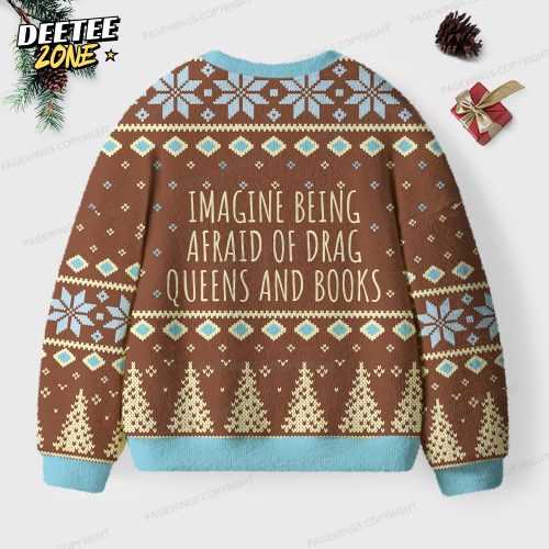 Imagine Being Afraid Of Drag Queens And Books Unisex Ugly Knit Christmas Sweater