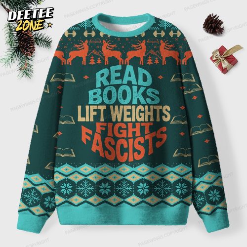 Read Books Lift Weights Fight Fascists Unisex Ugly Knit Christmas Sweater
