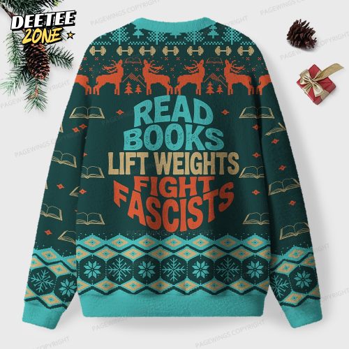 Read Books Lift Weights Fight Fascists Unisex Ugly Knit Christmas Sweater