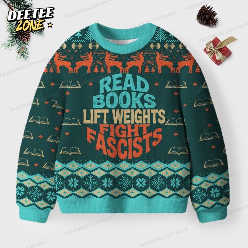 Read Books Lift Weights Fight Fascists Unisex Ugly Knit Christmas Sweater