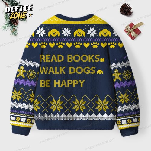 Read Books Walk Dogs Be Happy Unisex Ugly Knit Christmas Sweater