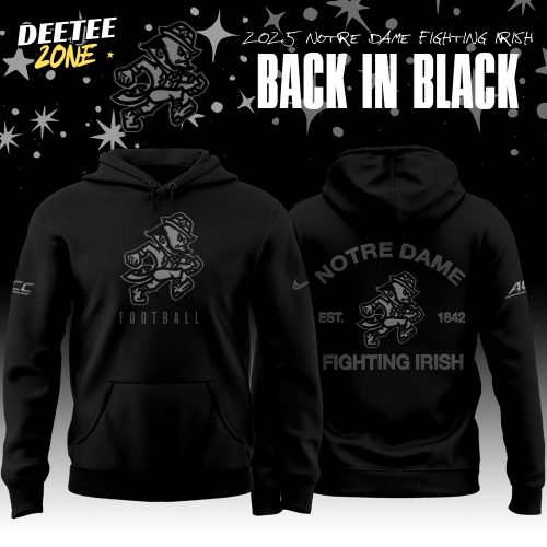 Back In Black Notre Dame Fighting Irish 2025 Special Edition Hoodie