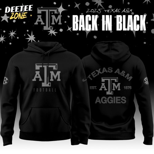Back In Black Texas A&M Aggies 2025 Special Edition Hoodie