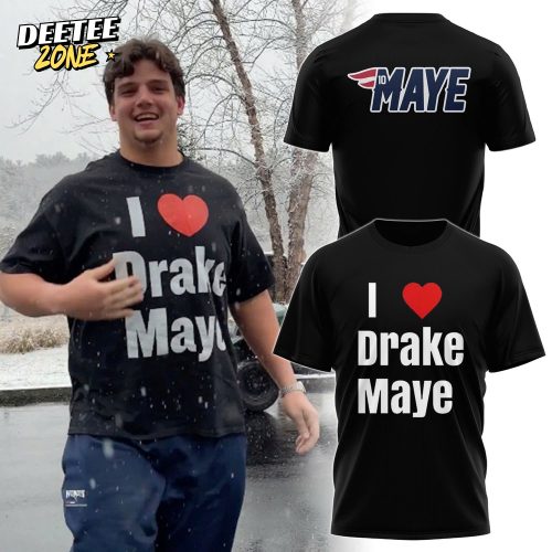 NE Patriots Special “I Love Drake Maye” Limited Edition T.shirt