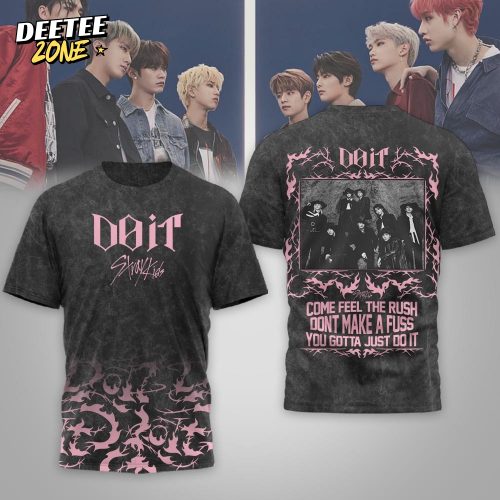 Premium DO IT Come Fell The Rush Dont make a Fuss 3D Shirt MM